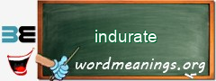 WordMeaning blackboard for indurate